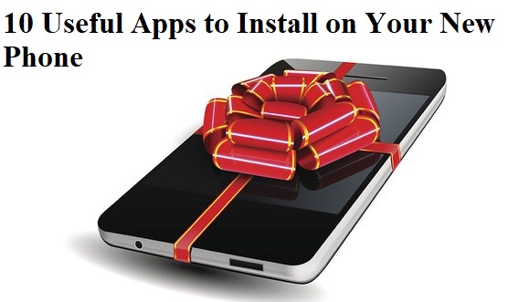10-Useful-Apps-to-Install-on-Your-New-Phone